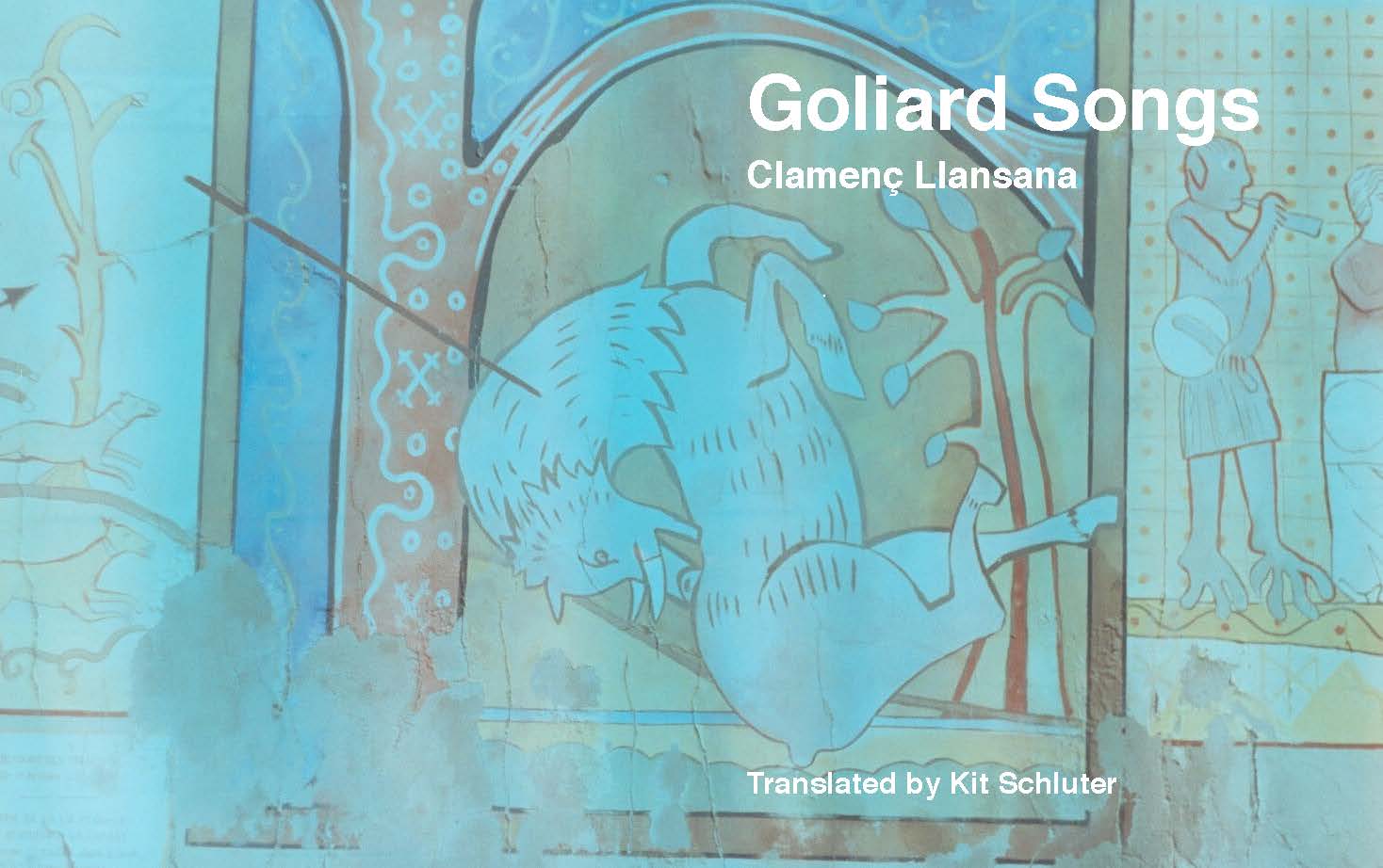 The Occitan Goliard Songs of Clamanc Llansana followed by a French prose poem of Marcel de l'Aveugle
